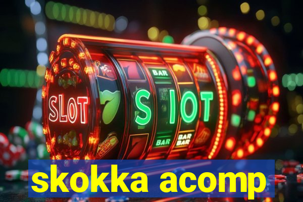 skokka acomp
